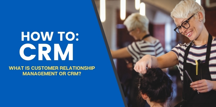 What is Customer Relationship Management or CRM