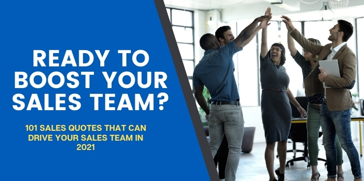 101 Sales Quotes That can Drive Your Sales Team in 2021