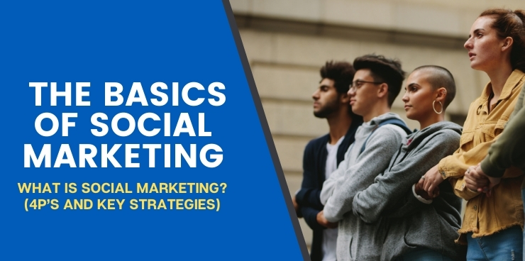 What is Social Marketing 4Ps and Key Strategies