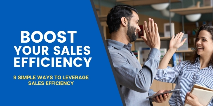 9 Simple Ways to Leverage Sales Efficiency