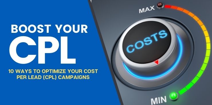 10 Ways to Optimize Your Cost Per Lead CPL Campaigns