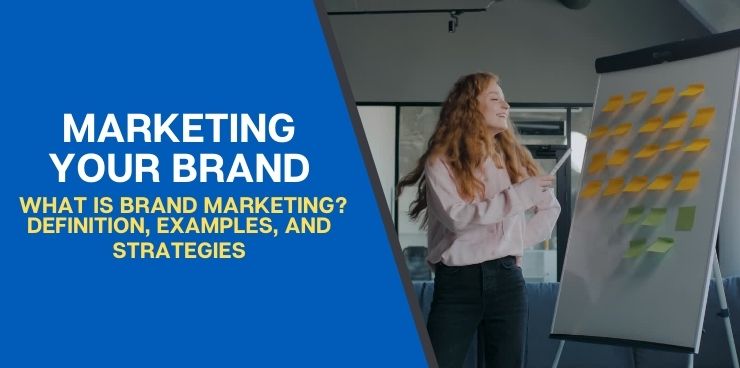 What is Brand Marketing Definition Examples and Strategies