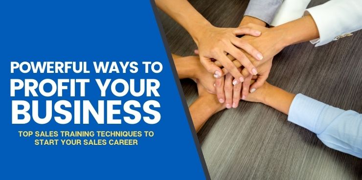 Top Sales Training Techniques to Start Your Sales Career