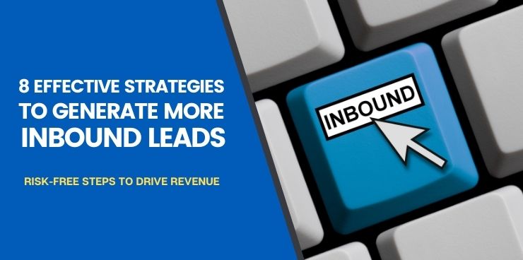 8 Effective Strategies to Generate More Inbound Leads