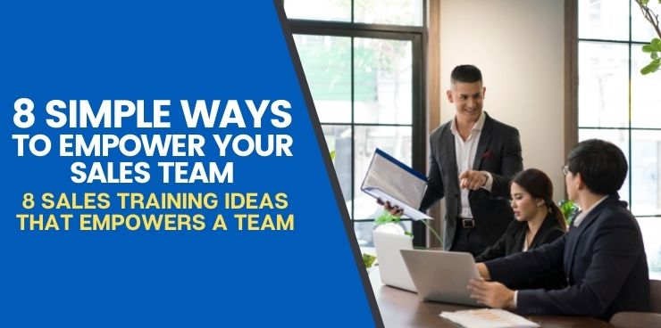 8 Sales Training Ideas That Empowers A Team
