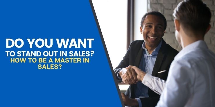How To Be A Master In Sales