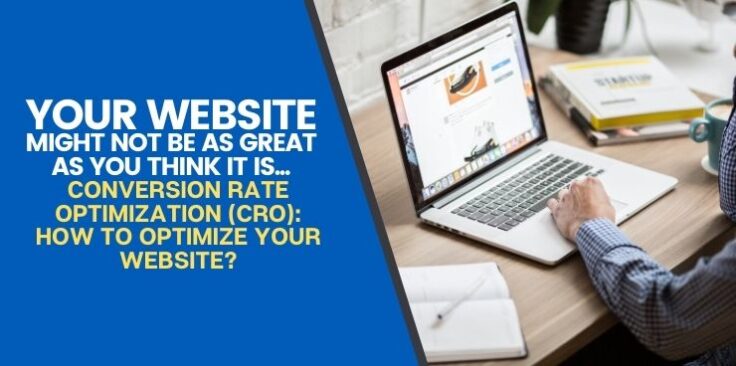 Conversion Rate Optimization (CRO): How to Optimize Your Website?