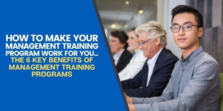 The 6 Key Benefits of Management Training Programs