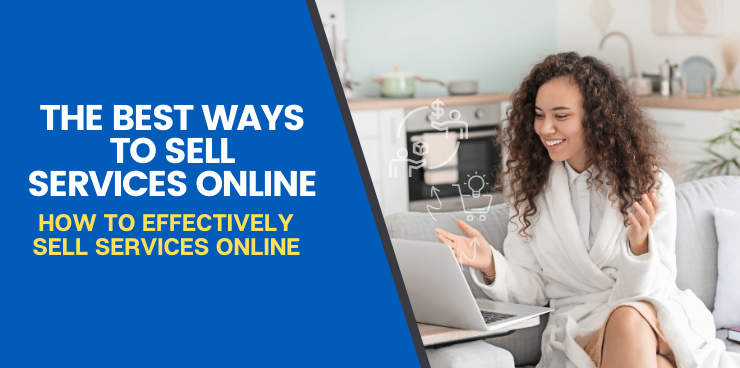 How To Effectively Sell Services Online ﻿