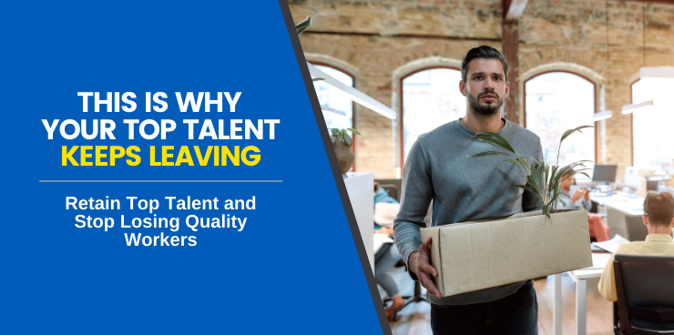 Retain Top Talent and Stop Losing Quality Workers