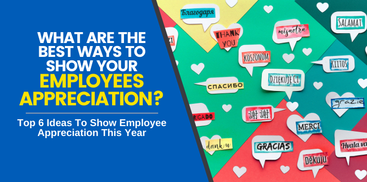 Top 6 Ideas To Show Employee Appreciation This Year