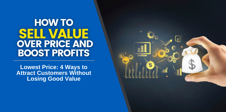 Lowest Price: 4 Ways to Attract Customers Without Losing Good Value