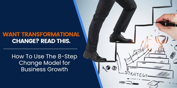 How To Use The 8-Step Change Model for Business Growth