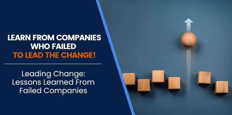 Leading Change: Lessons Learned From Failed Companies
