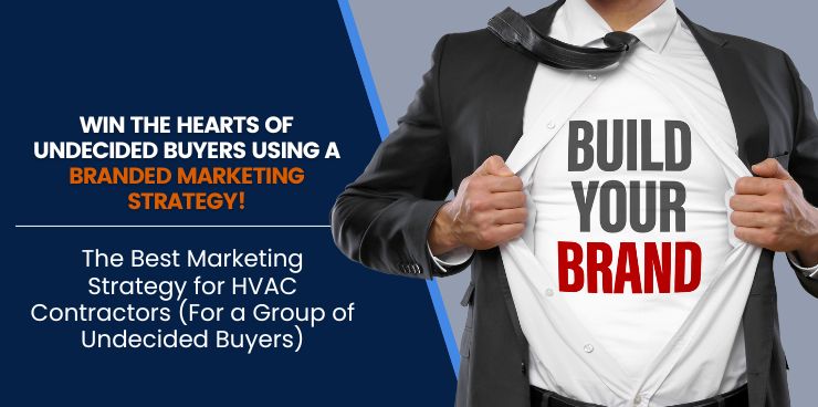 The Best Marketing Strategy for HVAC Contractors (For a Group of Undecided Buyers)